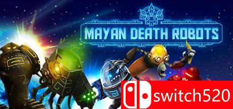 《玛雅死亡机器人（Mayan Death Robots）》游戏封面
