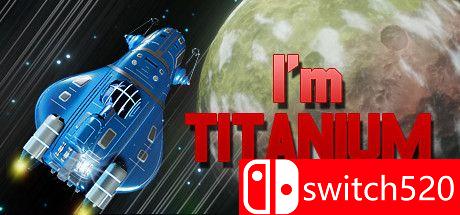 《我是钛（I'm Titanium）》游戏封面