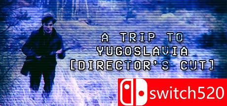 《南斯拉夫之旅：导演剪辑版》游戏主图