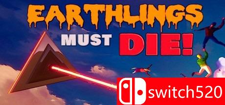 《地球人必须死（Earthlings Must Die）》游戏主图