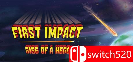 《第一次冲击：英雄崛起（First Impact: Rise of a Hero）》TiNYiSO镜像版[EN]_0