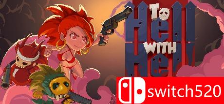 《杀戮地狱（To Hell with Hell）》游戏主视觉图