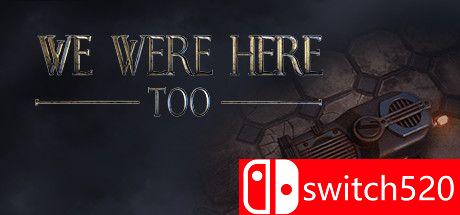 《我们也来过（We Were Here Too）》官方中文 Build 5088608 Chronos硬盘版封面图