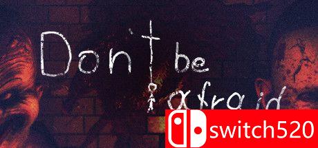 《不要害怕（Don't Be Afraid）》游戏封面