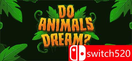 《动物做梦吗？（Do Animals Dream?）》游戏封面