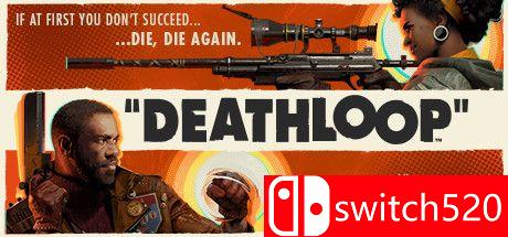 《死亡循环（DEATHLOOP）》官方中文 EMPRESS镜像版[CN/TW/EN/JP][更新修正补丁]_0