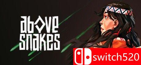 《蛇之上（Above Snakes）》游戏主图