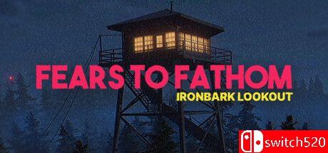 《深思的恐惧：铁皮瞭望台（Fears to Fathom - Ironbark Lookout）》TENOKE镜像版封面图