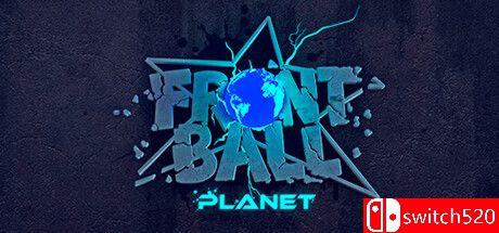 《前球星球（Frontball Planet）》TENOKE镜像版[EN]