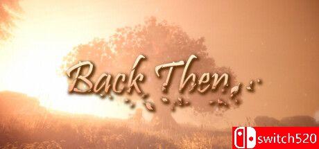 《往昔时光（Back Then）》v3.01 DINOByTES镜像版封面图