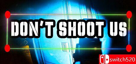 《别开枪（DON'T SHOOT US）》游戏封面