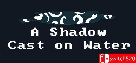 游戏《投在水面上的影子（A Shadow Cast on Water）》封面图