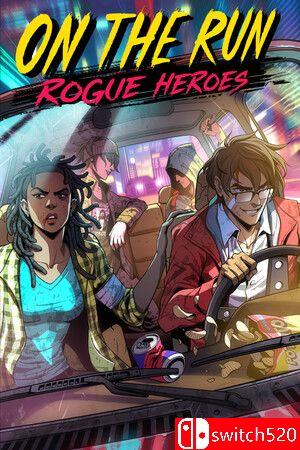 《逃亡：流浪英雄（On the Run: Rogue Heroes）》游戏封面