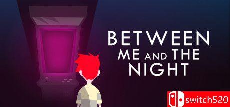 《我与夜之间（Between Me and The Night）》游戏封面