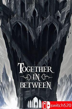 《共赴异界（Together in Between）》游戏封面