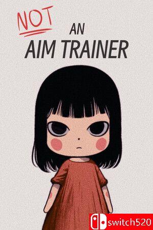 《不是瞄准训练器（Not an Aim Trainer）》游戏封面