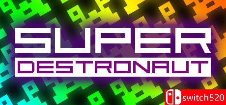 《超级破星者（Super Destronaut）》游戏封面