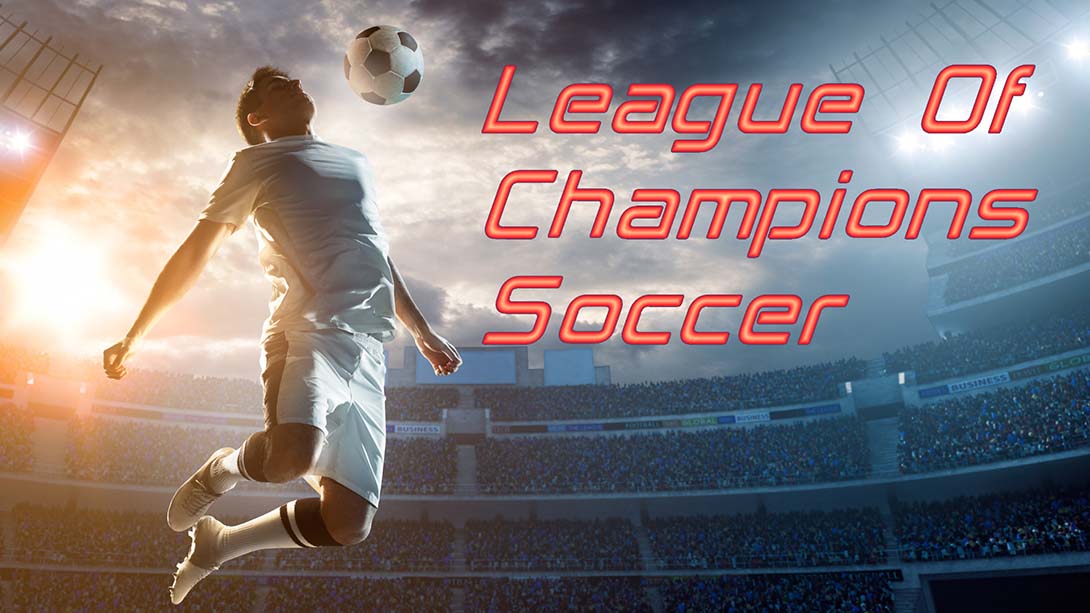 足球冠军联赛 League Of Champions Soccer 英语_0