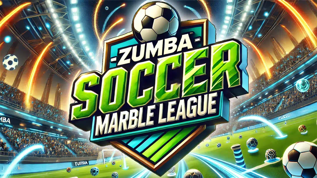 尊巴 足球弹珠联赛 .Zumba - Soccer Marble League 英语_0