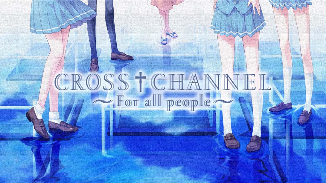 交错频道~给所有人 CROSS†CHANNEL ～For all people 日语_0