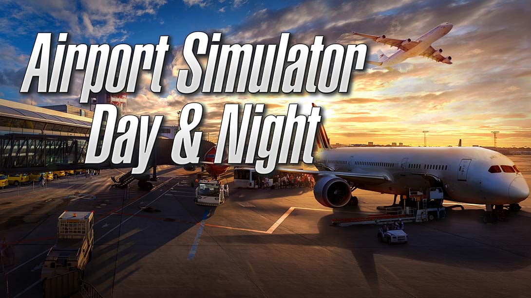 机场模拟：日复一日 Airport Simulator: Day & Night 中文_0