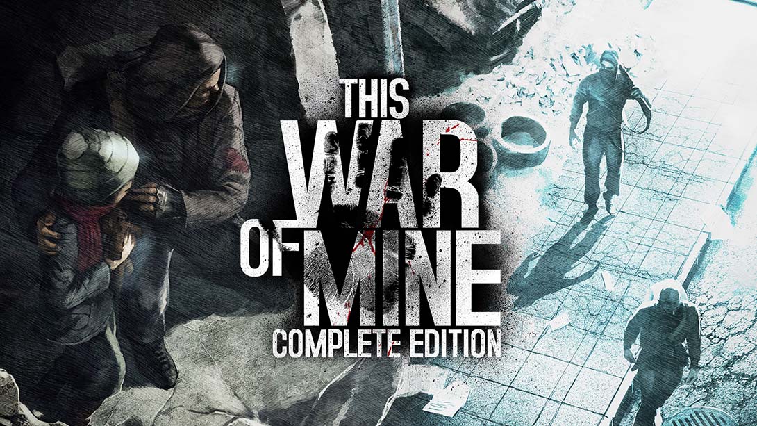 这是我的战争：完整版 This War of Mine: Complete Edition 中文_0