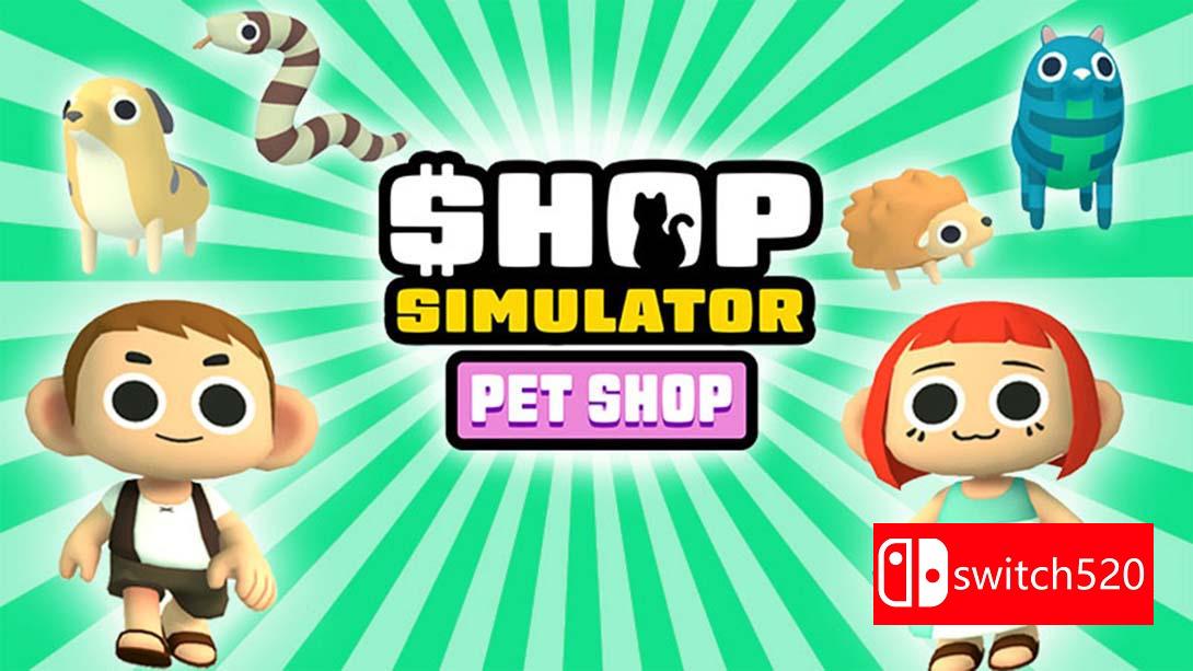 【美版】商店模拟器:宠物店 .Shop Simulator: Pet Shop 中文_0