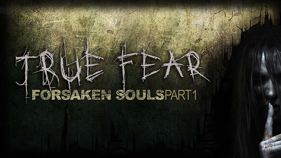 真实恐惧：被遗弃的灵魂 第一部分 True Fear: Forsaken Souls 英语_0