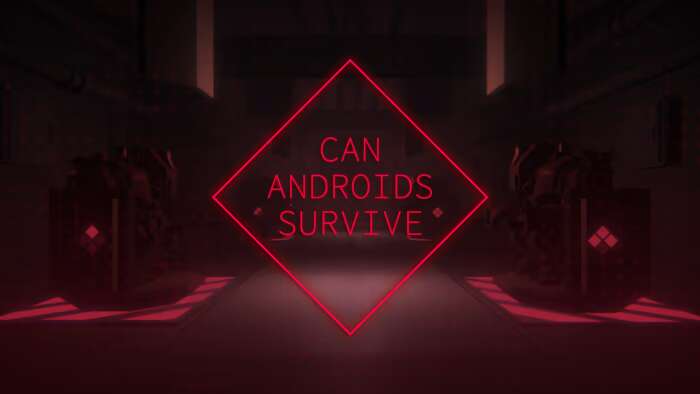 CAN ANDROIDS SURVIVE_0