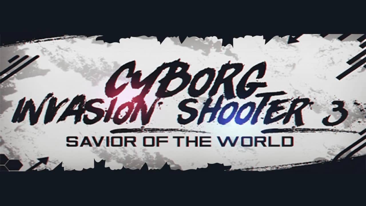 机器人射手入侵 3：救世主丨Cyborg Invasion Shooter 3: Savior Of The World_0
