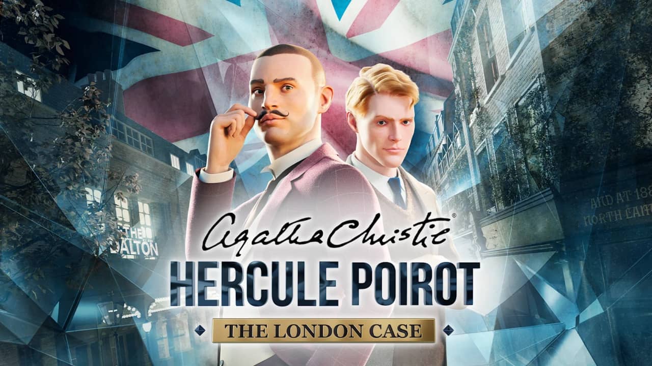 阿加莎・克里斯蒂 – 赫尔克里・波洛：伦敦案件丨Agatha Christie – Hercule Poirot: The London Case