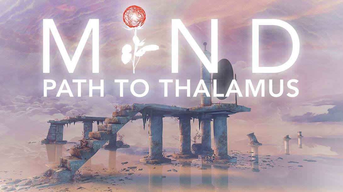心智：视丘之径丨MIND:Path to Thalamus_0