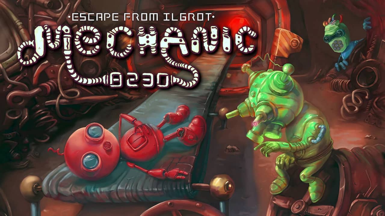 机械工 8230：逃离伊尔古罗特丨Mechanic 8230: Escape from Ilgrot
