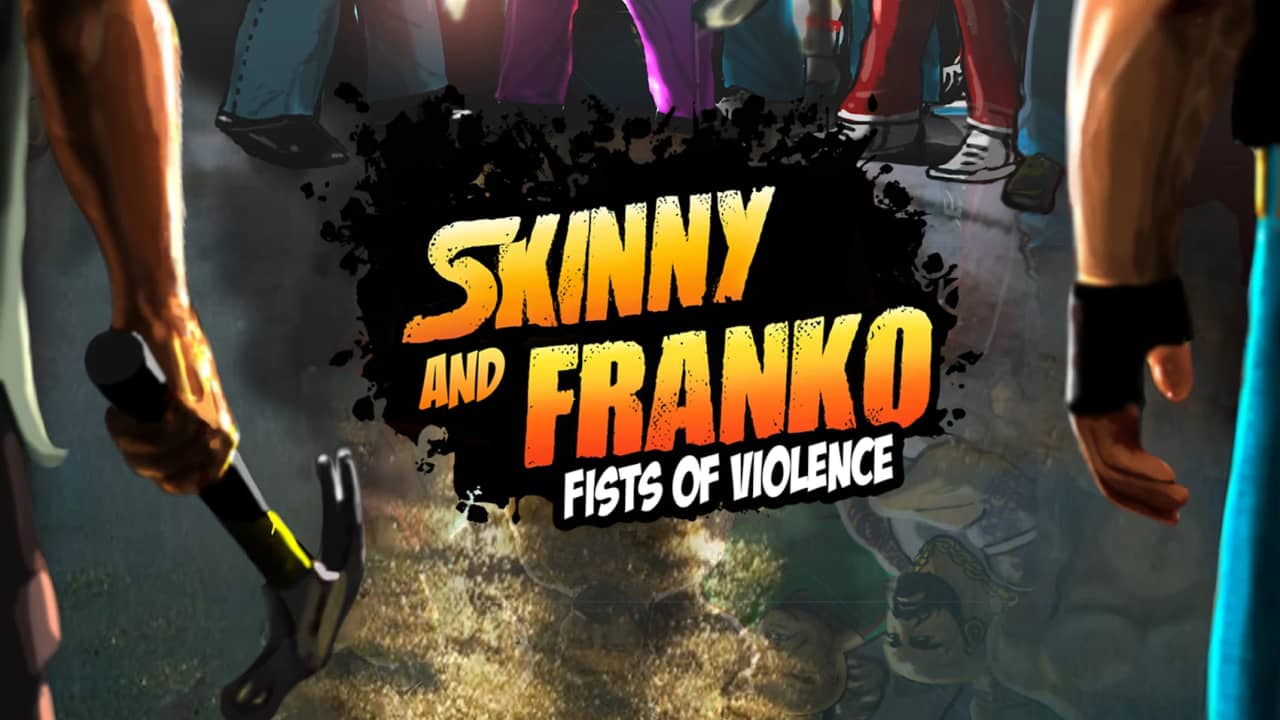 斯奇尼与弗兰科 暴力之拳丨Skinny & Franko: Fists of Violence