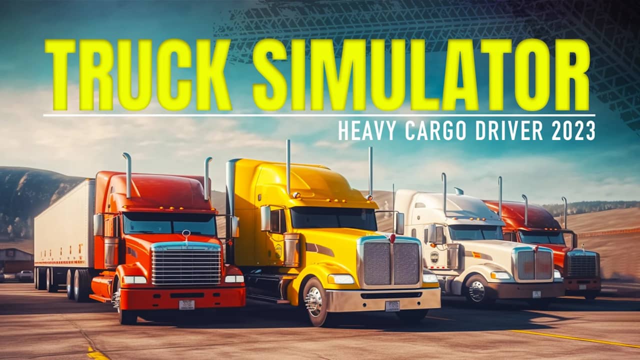 卡车模拟-重型货车驾驶员2023丨Truck Simulator-Heavy Cargo Driver 2023_0