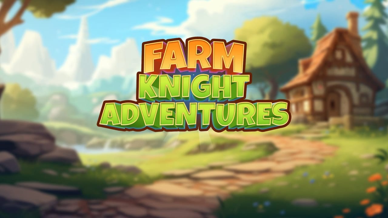 种田骑士冒险记丨Farm Knight Adventures