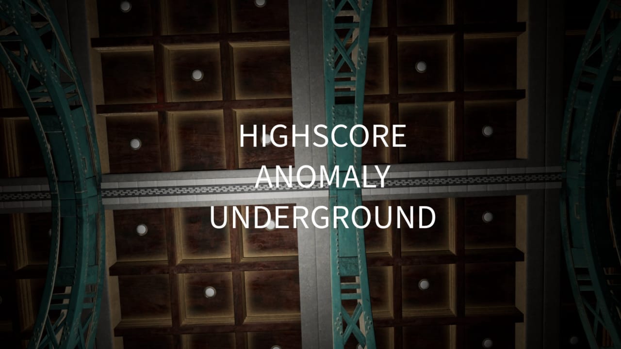 地下高分异常丨HighScore Anomaly Underground_0