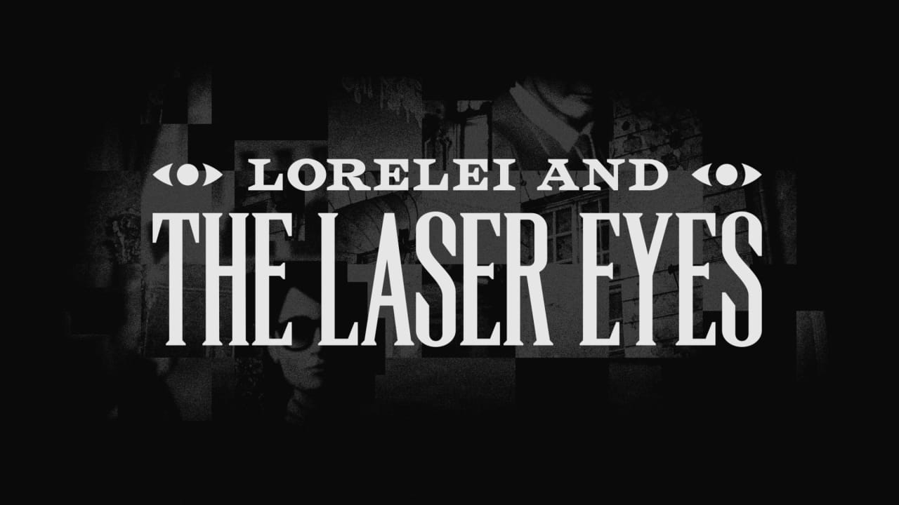罗蕾莱和激光眼丨Lorelei and the Laser Eyes_0