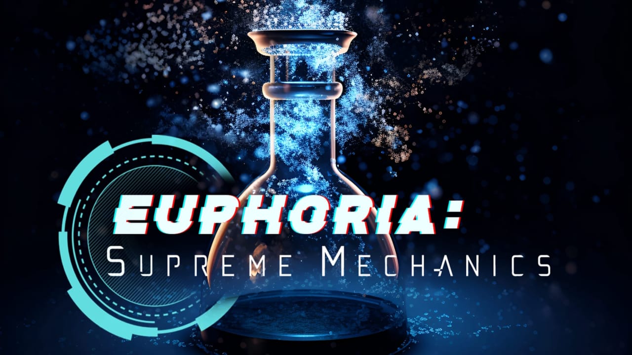 至尊机械丨Euphoria: Supreme Mechanics_0