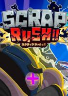Scrapy Rush SCRAP RUSH!!